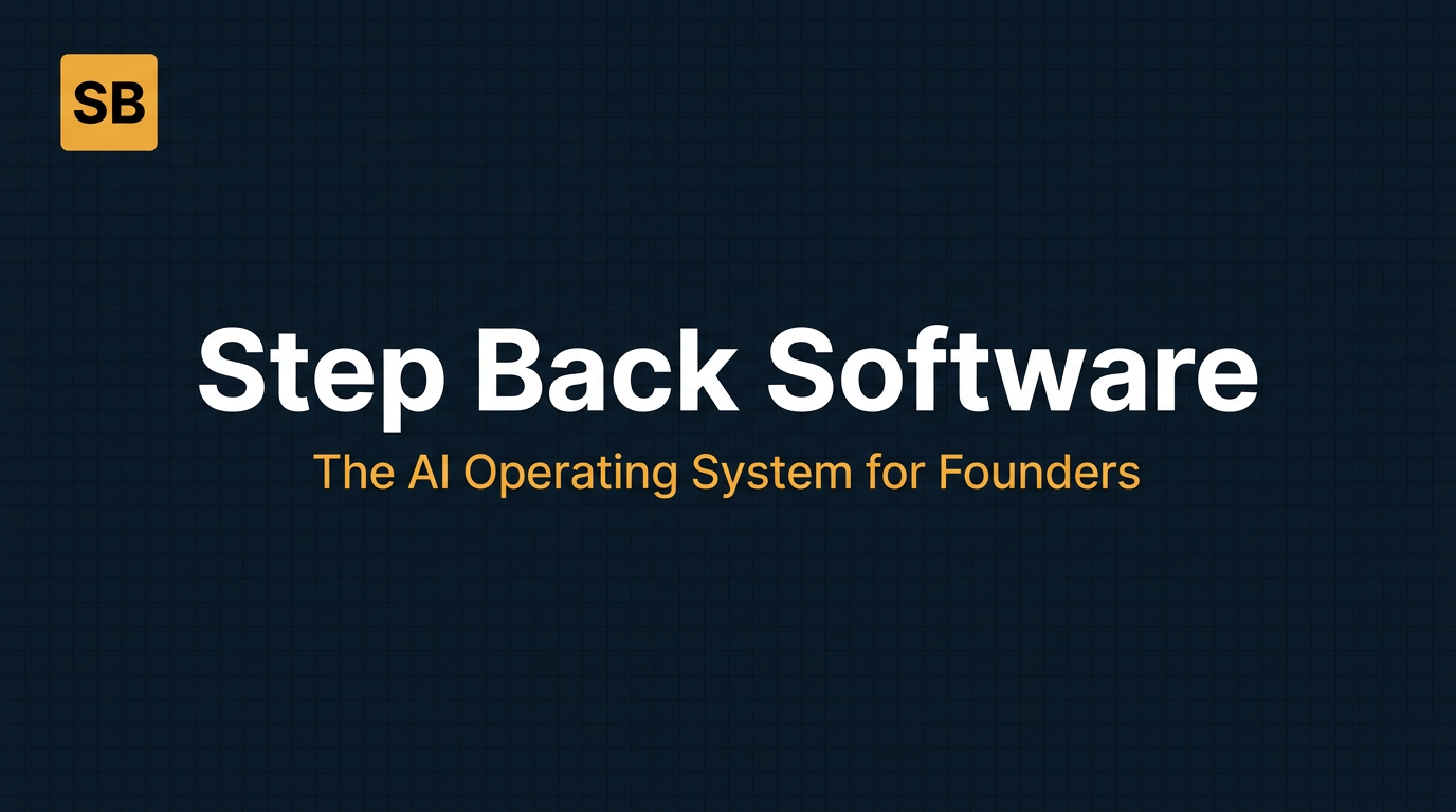Step Back Software | AI Operating System for Founders